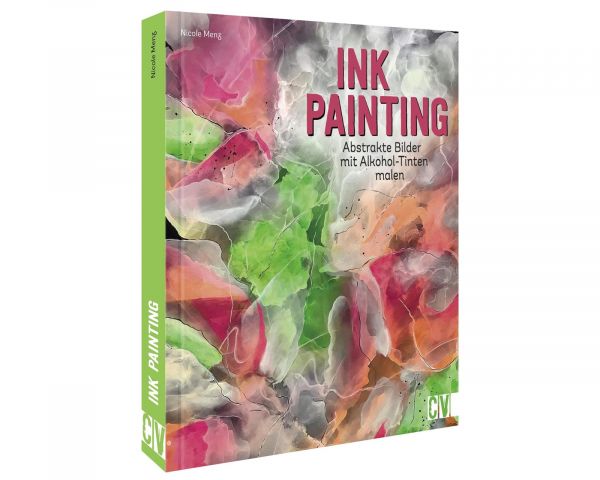 Christophorus Book Painting with Alcohol Ink - Basics Techniques Motifs Step by Step Paperback